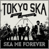 the album cover for Tokyo Ska Paradise Orchestra - Ska Me Forever 2015