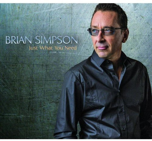 Brian Simpson - Just What You Need CD