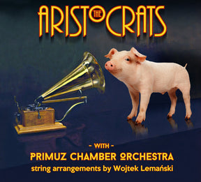 The Aristocrats (4) : With Primuz Chamber Orchestra (2xLP, Album, Ltd, 140)