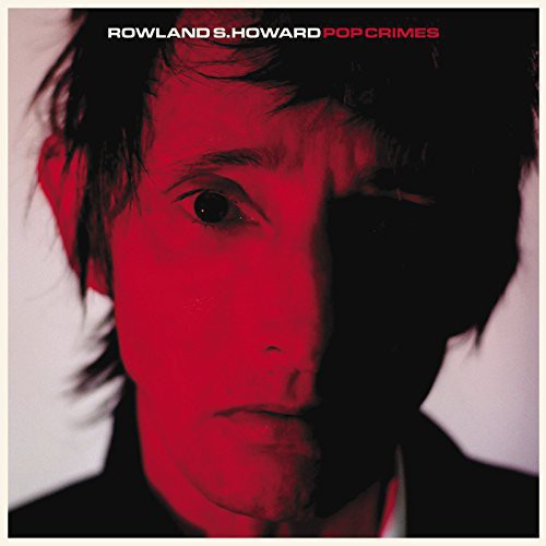 Rowland S. Howard - Pop Crimes LP