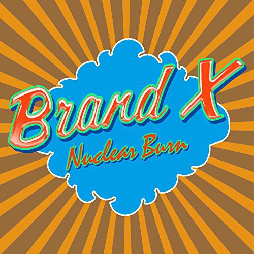 Brand X - Nuclear Burn 4CD (United Kingdom - Import)