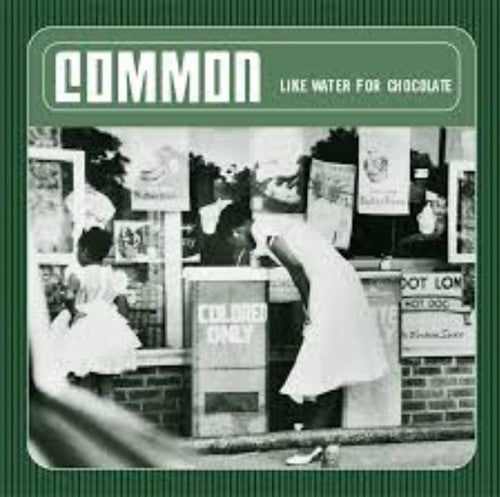 Common: Like Water for Chocolate [Explicit Content]