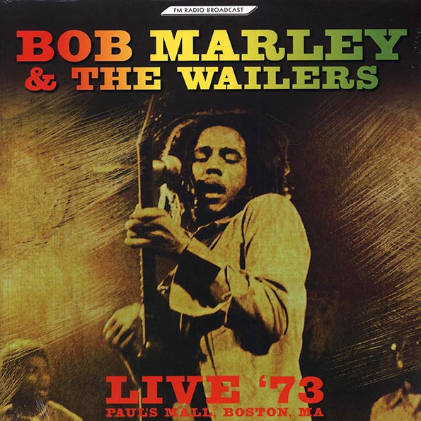 Bob Marley & The Wailers - Live '73, Paul's Mall, Boston, MA LP