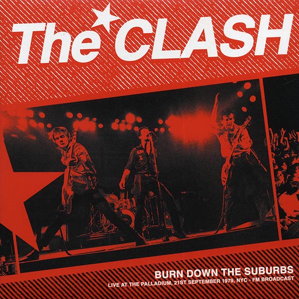The Clash - Burn Down The Suburbs: Live At The Palladium, 21st September 1979, NYC FM Broadcast LP