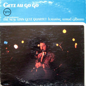 The New Stan Getz Quartet Featuring Astrud Gilberto : Getz Au Go Go (LP, Album, Mono)