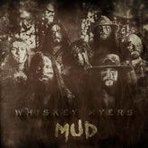 Whiskey Myers - Mud LP
