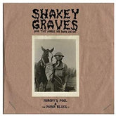Shakey Graves - Shakey Graves And The Horse He Rode In On (Nobody's Fool & The Donor Blues EP) 2LP (180 Gram Vinyl, Extended Play)