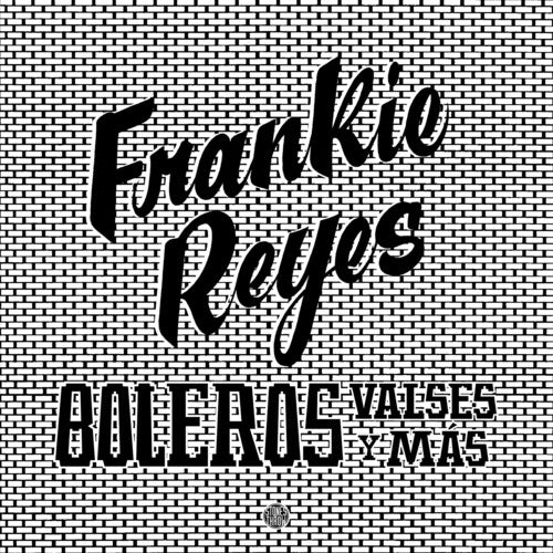 Frankie Reyes - Boleros Valses Y Mas LP