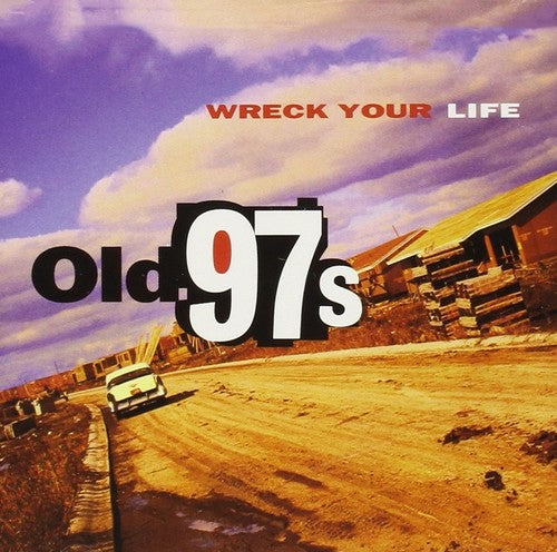 Old 97's - Wreck Your Life LP