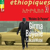 BEYENE,GIRMA & WUBE, AKALE -  Ethiopiques 30: Mistakes On Purpose CD