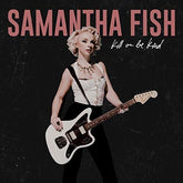 Samantha Fish - Kill Or Be Kind LP (Explicit Lyrics)