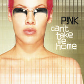 the album cover for P!NK - Can't Take Me Home [LP]