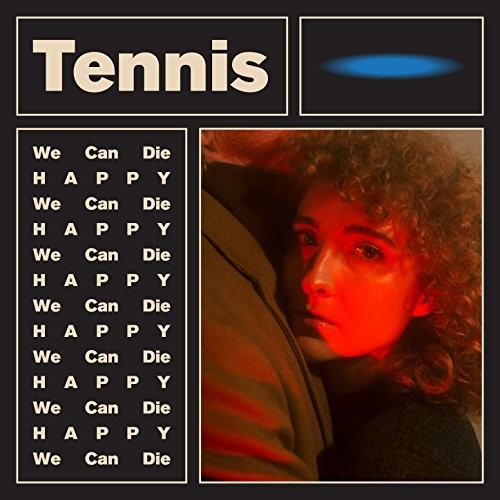 Tennis - We Can Die Happy EP
