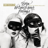 Scorpions - Born To Touch Your Feelings: Best Of Rock Ballads 2LP (United Kingdom)