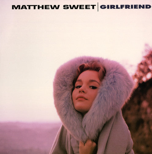 Matthew Sweet - Girlfriend 2LP (Expanded Version, 180 Gram Vinyl, Bonus Tracks, Gatefold Lp Jacket)
