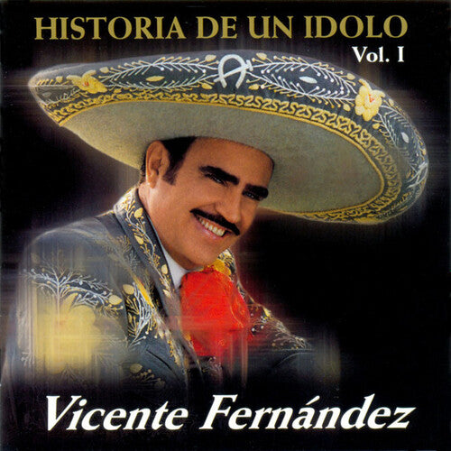 Vicente Fernandez - Historia De Un Idolo (Volume 1) CD