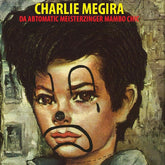 Charlie Megira - The Abtomatic Miesterzinger Mambo Chic LP