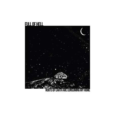 Full Of Hell : Roots Of Earth Are Consuming My Home (LP, Album, Ltd, RP, Whi)