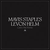 Mavis Staples & Levon Helm - Carry Me Home CD
