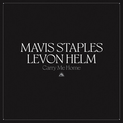 Mavis Staples & Levon Helm - Carry Me Home CD