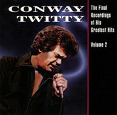 Conway Twitty - The Final Recordings Of His Greatest Hits, Vol. 2 LP
