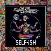 the album cover for Will Wood  & The Tapeworms - Self-Ish [Indie Exclusive Colored Vinyl]