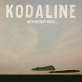 the album cover for Kodaline - We Were Only Young [Black]