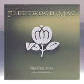 the album cover for Fleetwood Mac - Greatest Hits - Deluxe Edition