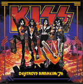 the album cover for KISS - Kiss Destroys Anaheim '76