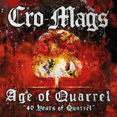the album cover for Cro-Mags - Age of Quarrel - 40 Years of Quarrel