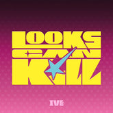 the album cover for IVE - IVE EP LOOKS CAN KILL (US GENERAL) [GIRL HERO VER.]
