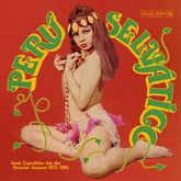 V/A - Peru Selvatico - Sonic Expedition Into The Peruvian Amazon 1972-1986 2LP (140 Gram Vinyl, Gatefold)