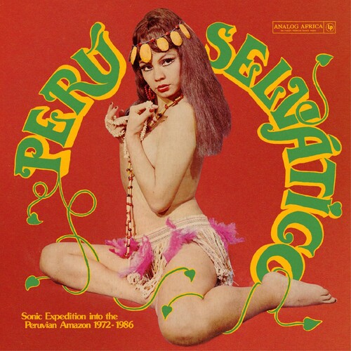 V/A - Peru Selvatico - Sonic Expedition Into The Peruvian Amazon 1972-1986 2LP (140 Gram Vinyl, Gatefold)