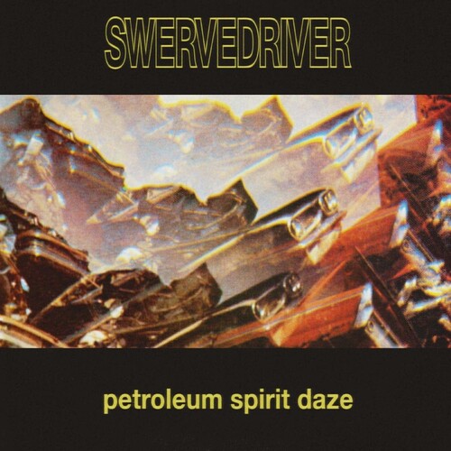 Swervedriver - Petroleum Spirit Daze LP