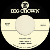 EL MICHELS AFFAIR & BOBBY OROZA - Whatcha Know B/ w Losing It 7"