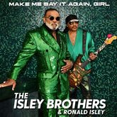 The Isley Brothers - Make Me Say It Again Girl 2LP