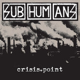 The Subhumans - Crisis Point LP (White/Black Vinyl)