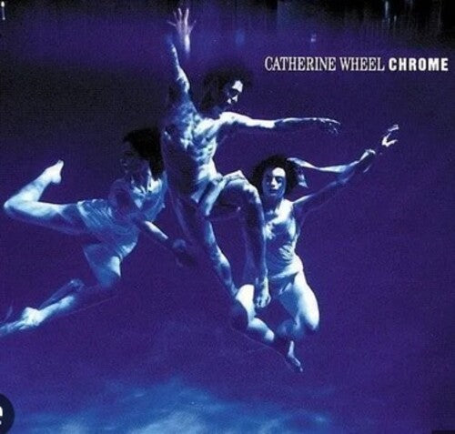 Catherine Wheel - Chrome LP (180g)