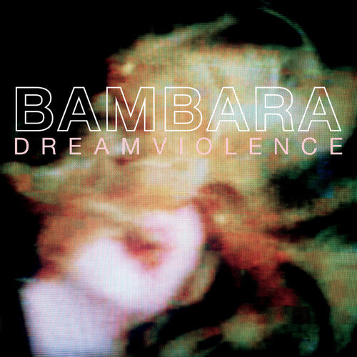 Bambara - Dreamviolence LP (Preorder: Ships September 29, 2023)