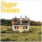 Dan + Shay - Bigger Houses LP