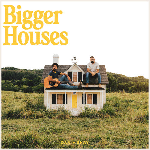 Dan + Shay - Bigger Houses LP