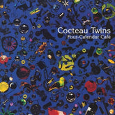 Cocteau Twins - Four Calendar Cafe CD