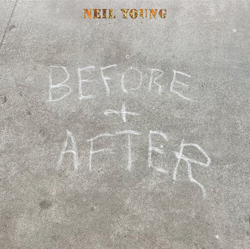 Neil Young - Before And After LP (Clear Vinyl, Indie Exclusive)
