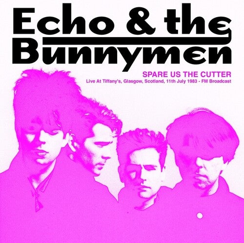 Echo & The Bunnymen -  Spare Us The Cutter: Live At Tiffany's, Glasgow, Scotland, 11th July 1983 FM Broadcast LP (Pink Colored Vinyl))