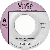 Pale Jay - In Your Corner B/ w Bewilderment 7"