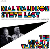 the album cover for Mal Waldron  / Lacy,Steve - Mighty Warriors: Live In Antwerp