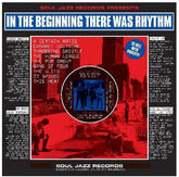Soul Jazz Records Presents - In The Beginning There Was Rhythm LP