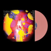 Balance & Composure - The Things We Think We're Missing - Baby Pink LP (Colored Vinyl, Pink)