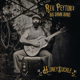 The Reverend Peyton's Big Damn Band - Honeysuckle LP