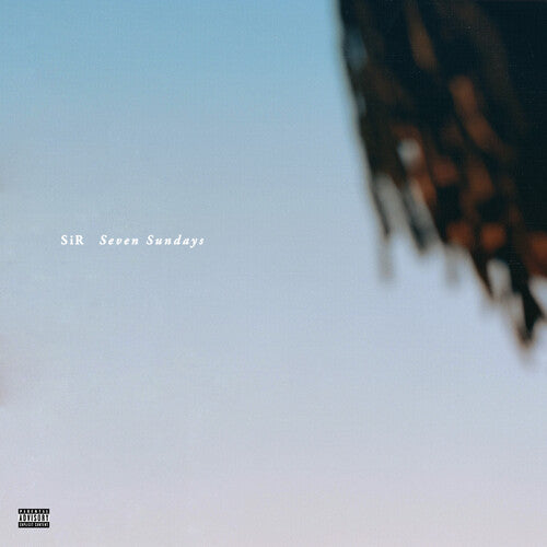 Sir - Seven Sundays - Transparent Blue LP (Explicit Lyrics, Colored Vinyl, Clear Vinyl, Blue)